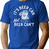 It's Beer Can Not Beer Can't T-Shirt - Blue