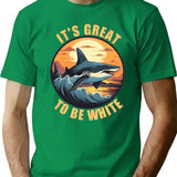 It's Great To Be White T-Shirt - Retro Graphic Tee for Men & Women - Green