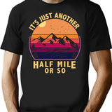 It's Just Another Half Mile Or So Camping Vintage T-Shirt - Black