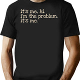 It's Me Hi I'm The Problem Funny Vintage T-Shirt - Black