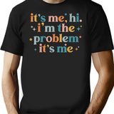 It's Me Hi I'm The Problem It's Me Groovy Funny Vintage T-shirt - Black