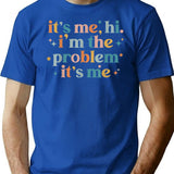 It's Me Hi I'm The Problem It's Me Groovy Funny Vintage T-shirt - Blue