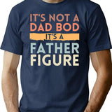 It's Not A Dad Bod It's A Father Figure Fathers Day Funny T-Shirt - Navy
