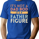 It's Not A Dad Bod It's A Father Figure Fathers Day Funny T-Shirt - Blue