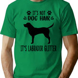 It's Not Dog Hair It's Labrador Glitter Labrador Art Labrador Love Labrador Mama Labrador Owner Labrador T-Shirt - Green