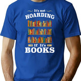 It's Not Hoarding If It's Books T-Shirt - Blue