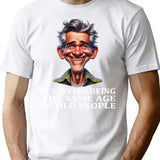 It's Weird Being The Same Age As Old People Tee - White