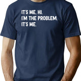 Its Me Hi Im The Problem (2) T-Shirt - Navy