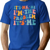 Its Me Hi Im The Problem (4) T-Shirt - Blue