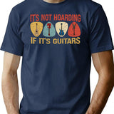 Its Not Hoarding If Its Guitars Funny Guitarist Gift T-Shirt - Navy