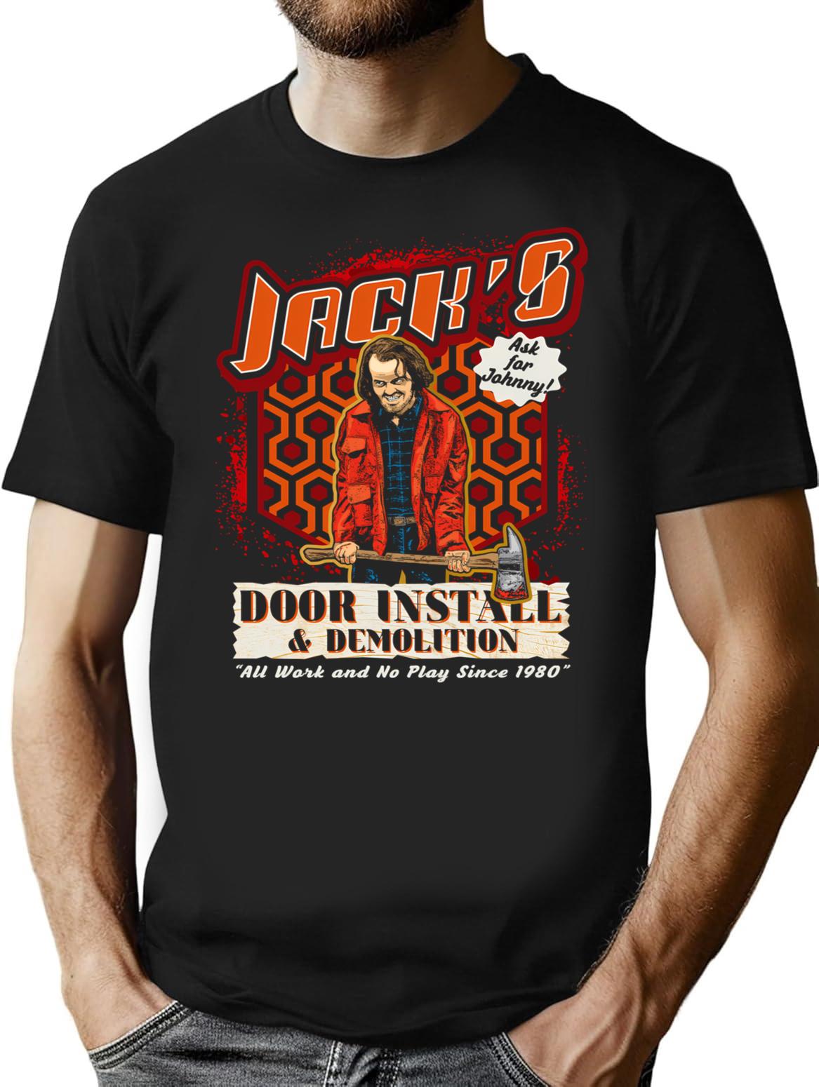 Jack'S Door Install And Demolition T-Shirt for Men & Women, T-Shirts Graphic Tee - Black