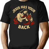 Jesus Has Your Back T-Shirt for Men & Women, T-Shirts Graphic Tee - Black