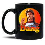 Joe Dirt - Dang 90S Styled Design Gift For Fans Black Coffee Mug