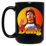 Joe Dirt - Dang 90S Styled Design Gift For Fans Black Coffee Mug
