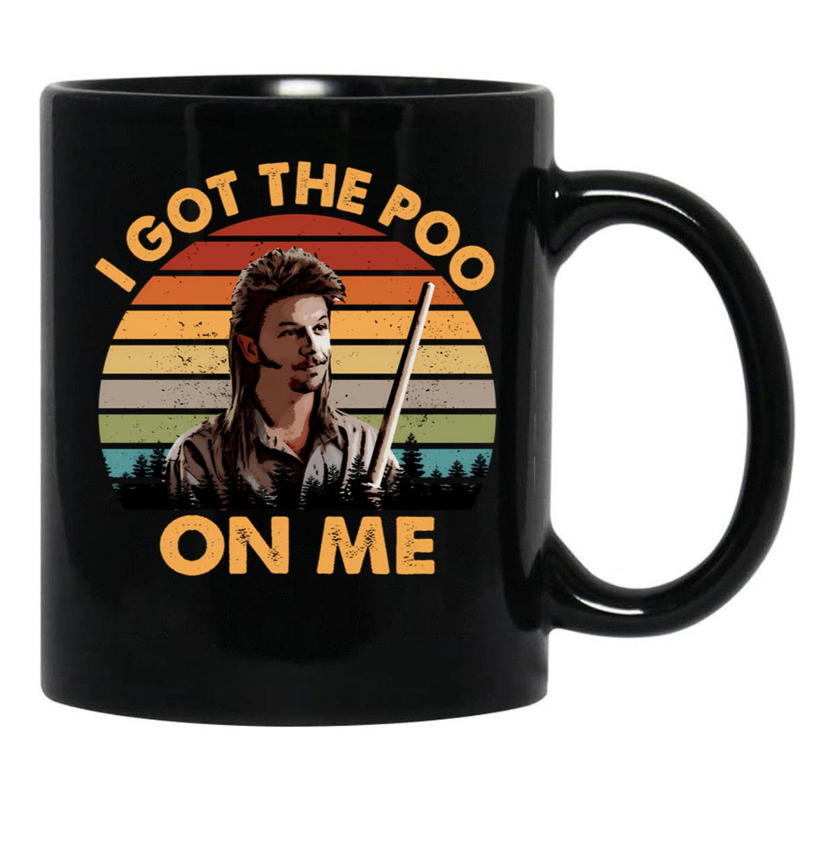 Joe Dirt Got The Poo On Me Black Coffee Mug - Black