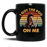 Joe Dirt Got The Poo On Me Black Coffee Mug