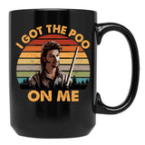 Joe Dirt Got The Poo On Me Black Coffee Mug - Black