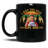Joe Dirt I Got The Poo On Me Black Coffee Mug