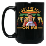 Joe Dirt I Got The Poo On Me Black Coffee Mug