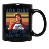 Joe Dirt Keep On Keepin' On Retro Style Gift For Fans Black Coffee Mug - Black