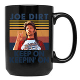 Joe Dirt Keep On Keepin' On Retro Style Gift For Fans Black Coffee Mug - Black