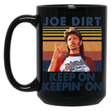 Joe Dirt Keep On Keepin' On Retro Style Gift For Fans Black Coffee Mug