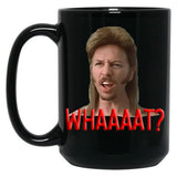 Joe Dirt What Black Coffee Mug