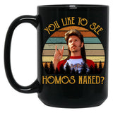 Joe Dirt You Like To See Homos Naked Movies Vintage Birthday Valentine Joe Dirt Merica 4Th Of July Tee Black Coffee Mug