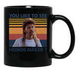 Joe Dirt - You Like To See Homos Naked - Retro Style Black Coffee Mug - Black