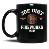 Joe Dirt'S Fireworks Stand Funny Gift Black Coffee Mug