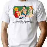 Johnny Likes Skinny Girls But He Never Turns Down A Fattie T-Shirt - White