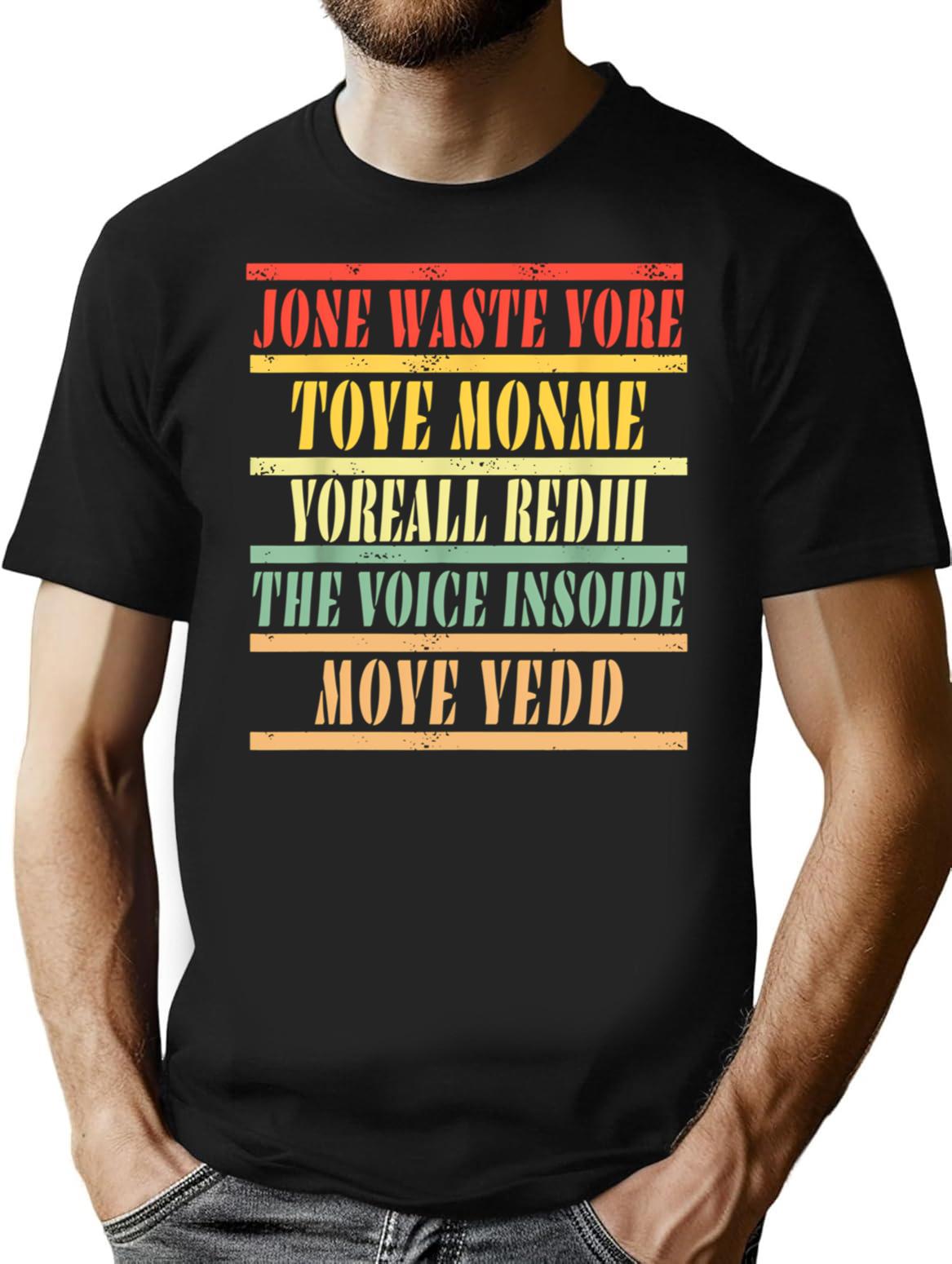 Jone Waste Yore Toye Shirt Jone Waste Yore Toye Monme Yoreall Rediii Gifts 1 T-Shirt - Black