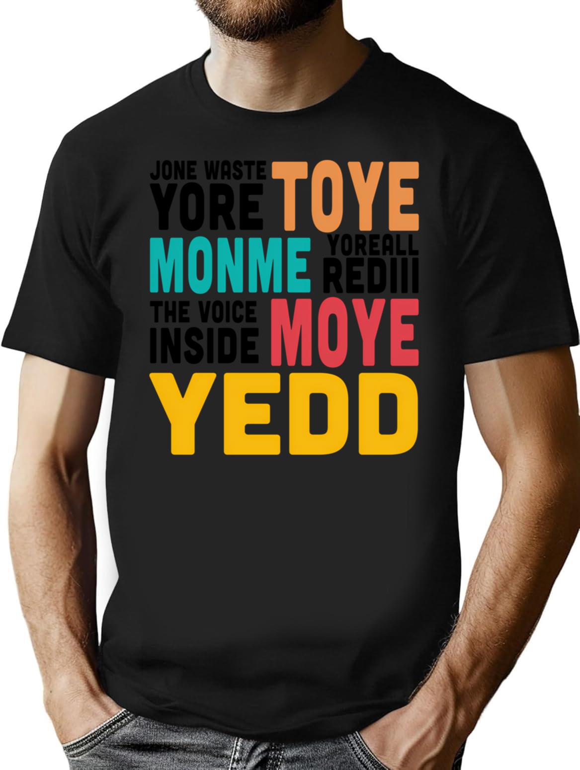 Jone Waste Yore Toye Shirt Jone Waste Yore Toye Monme Yoreall Rediii Gifts T-Shirt - Black