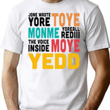 Jone Waste Yore Toye Shirt Jone Waste Yore Toye Monme Yoreall Rediii Gifts T-Shirt - White