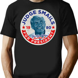 Judge Smails For President T-Shirt for Men & Women, T-Shirts Graphic Tee - Black