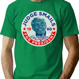 Judge Smails For President T-Shirt for Men & Women, T-Shirts Graphic Tee - Green