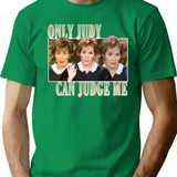 Judy Can Judge Me Funny Classic T-Shirt - Green