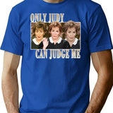 Judy Can Judge Me Funny T-Shirt - Sarcastic Humor Graphic Tee - Blue
