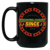 Juneteenth Breaking Chains Since 1865 Black Coffee Mug