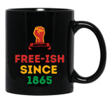 Juneteenth Free-Ish Since 1865 Juneteenth Black Coffee Mug - Black