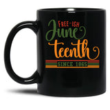 Juneteenth Free-Ish Since 1865 (1) Black Coffee Mug