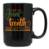 Juneteenth Free-Ish Since 1865 (1) Black Coffee Mug - Black