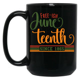 Juneteenth Free-Ish Since 1865 (1) Black Coffee Mug