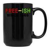 Juneteenth Free-Ish Since 1865 (4) Black Coffee Mug - Black