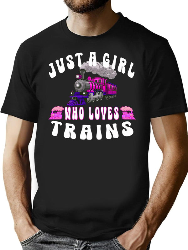 Just A Girl Who Loves Trains Funny Locomotives Cool Girls T-Shirt - Black