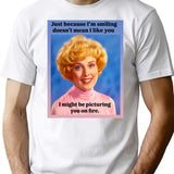 Just Because I'm Smiling Does't Mean I Like You T-Shirt - White
