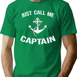 Just Call Me Captain Funny Pilot Boat Cruise T-Shirt - Green