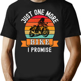 Just One More Bike I Promise (funny Biker Gift) T-Shirt - Black