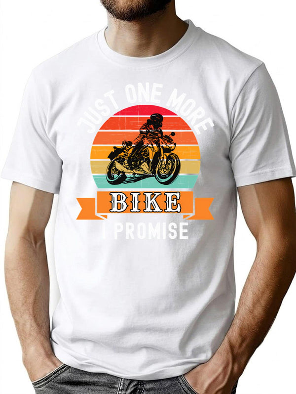 Just One More Bike I Promise (funny Biker Gift) T-Shirt - White