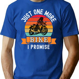 Just One More Bike I Promise (funny Biker Gift) T-Shirt - Blue